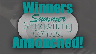 2018 Summer Songwriting Contest WINNERS [upl. by Eerolam]