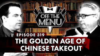 Off the Menu Episode 319  The Golden Age of Chinese Takeout [upl. by Ranit191]