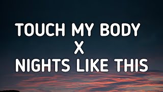 Kehlani amp Mariah Carey  Touch My Body x Nights Like This Lyrics Tiktok Mashup [upl. by Johnsson]