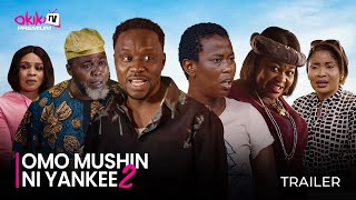 Omo Mushin Ni Yankee PART 2 SHOWING TOMORROW BY 12 NOON Official Yoruba Movie Trailer 2024 [upl. by Rourke]