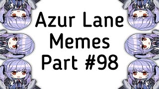 Azur Lane Memes 98 [upl. by Elvera]