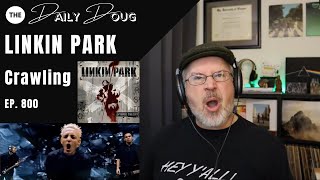 Classical Composer Reacts to LINKIN PARK CRAWLING  The Daily Doug Episode 800 [upl. by Bert]