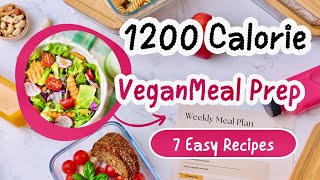 VEGAN MEAL PREP 1200 CALORIE  Weekly meal plan [upl. by Desimone654]