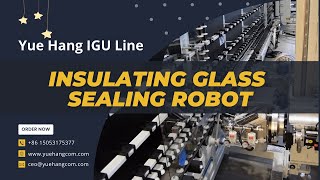 Insulating Glass Sealing Robot Line IGU Line Triple Jumbo Size Glazing Butyl Sealant [upl. by Krucik]