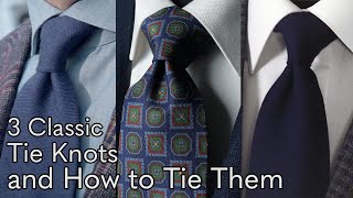 3 Classic Tie Knots and How to Tie Them [upl. by Laurence]