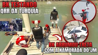 BK TESTANDO QRR DA TURQUIA  BK ARRUMOU TRETA COM A NAMORADA DO JM  HYPE RP  GTA RP  🇹🇷 [upl. by Ahsinrac]