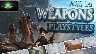 MONSTER HUNTER WORLD Which Weapons Fit Your Playstyle All 14 Weapons Explained [upl. by Di]