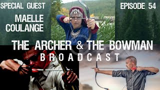 The Archer amp The Bowman  Broadcast  Episode 54 with Maëlle Coulange [upl. by Airet]