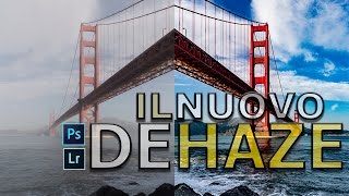 52 DEHAZE  Rimuovere la Foschia con Photoshop e Lightroom  Tutorial Italiano [upl. by Nazay313]