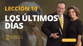 Escuela Sabática  Lección 10 Los Últimos Días  Septiembre 7 [upl. by Odrautse]