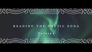 READING THE POETIC EDDA  VOLUSPA [upl. by Novelia]