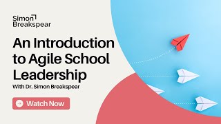 An Introduction to Agile School Leadership [upl. by Paule]