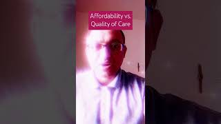 Affordability vs Quality of Care qualityofcare healthcarequality [upl. by Yerac]