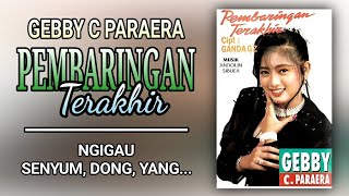 GEBBY C PARAERA  PEMBARINGAN TERAKHIR FULL ALBUM [upl. by Jemimah197]