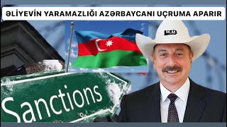 TƏCİLİ Əliyevə sanksiya gəlir  Məmurlar hər şeyini satıb ölkədən çıxardır [upl. by Lari]