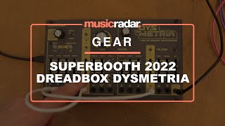 Superbooth 2022 Dreadbox Dysmetria Sound Demo [upl. by Manvel]