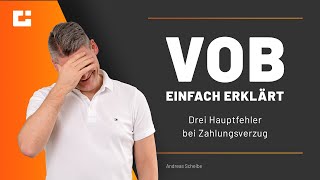 VOB einfach erklärt Vermeide die 3 Hauptfehler bei Zahlungsverzug des AG in VOB Projekten [upl. by Ibrab]