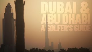 Dubai amp Abu Dhabi A Golfers Guide [upl. by Hoffmann644]