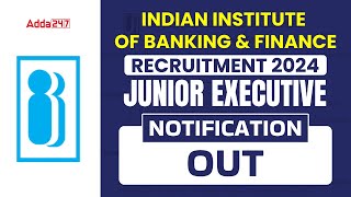 IIBF Junior Executive Notification 2024 Out  Indian Institute Of Banking amp Finance Recruitment 2024 [upl. by Yrahk]