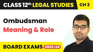 Class 12 Legal Studies Unit 3  Ombudsman  Meaning amp Role 202223 [upl. by Jory923]