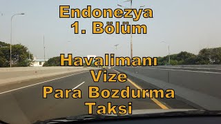 Endonezya Gezisi 1 Bölüm İstanbulCakarta Uçuşu Hindistan Transit Vize Havalimanı Döviz amp Taksi [upl. by Joappa140]