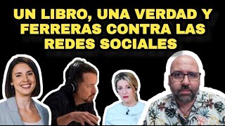 Irene Montero retrata a Yolanda díaz y Sumar en su libro Pablo Iglesias en RNE Ferreras contra RS [upl. by Natsyrt]