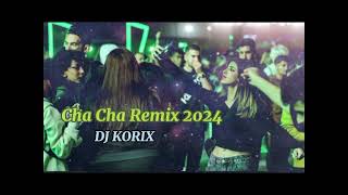 Cha Cha Style Remix 2024 DJ KORIX [upl. by Ylrak497]