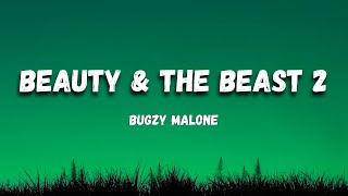 Bugzy Malone  Beauty amp The Beast 2 Lyrics [upl. by Rez]