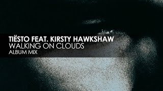 Tiësto featuring Kirsty Hawkshaw  Walking On Clouds [upl. by Zahara]