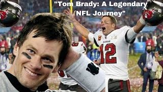 Tom Brady The Legendary Journey of an NFL Icon A Complete Biography [upl. by Margit]