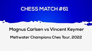 Magnus Carlsen vs Vincent Keymer • Meltwater Champions Chess 2022 [upl. by Yenttirb]