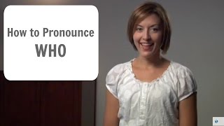 How to pronounce WHO hu  American English Pronunciation Lesson [upl. by Imena]