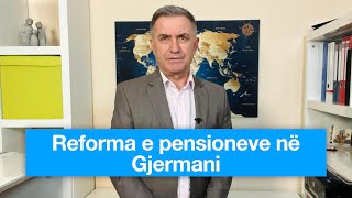 A po rrezikohen pensionet në Gjermani Qeveria ka përgatitur një reformë  Bahri Cani [upl. by Dante]