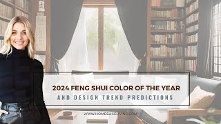 2024 Feng Shui Color of the Year and Design Trend Predictions [upl. by Doralynne943]