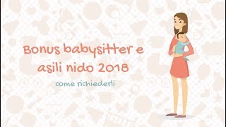 Come richiedere il Bonus Babysitter e asilo nido 2018 [upl. by Cynar]