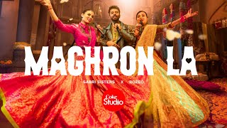 Maghron La  Coke Studio Pakistan  Season 15  Sabri Sisters x Rozeo [upl. by Crist]