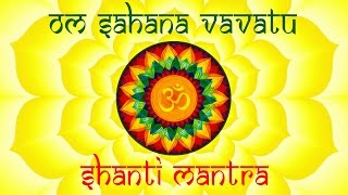 Om Sahana Vavatu  Shanti Mantra  With Lyrics And Meaning  Mantra From The Upanishad [upl. by Andria]