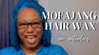 MOFAJANG Hair Wax on Interlocs [upl. by Akimihs]