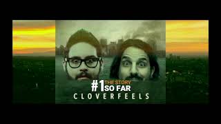 Cloverfeels  Episode 1  The Story so Far [upl. by Nidnal]