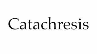 How to Pronounce Catachresis [upl. by Nerine]