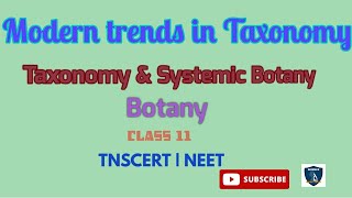 Modern Trends in Taxonomy  Taxonomy amp Systematic Botany I Botany I Class 11  TNSCERT  NEET [upl. by Hnahk399]