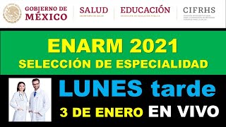 ENARM 2021 EN VIVO lunes 3 DE ENERO 2022 AMPLIACION DE SELECION DE PLAZAS DIA 8 por la tarde [upl. by Inasah]