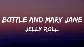 Jelly Roll  Bottle and Mary Jane Lyrics [upl. by Peppy]