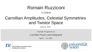 Romain Ruzziconi  Carrollian Amplitudes Celestial Symmetries and Twistor Space [upl. by Karli388]