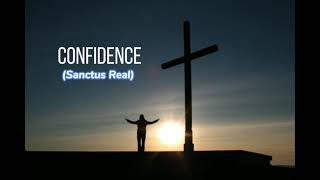 Confidence Lyrics by Sanctus Real [upl. by Hamil]