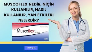 MUSCOFLEX Nedir Niçin Kullanılır Nasıl Kullanılır Yan Etkileri Nelerdir [upl. by Burley]