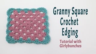 Granny Square Easy Crochet Edging Tutorial  Girlybunches [upl. by Harcourt181]