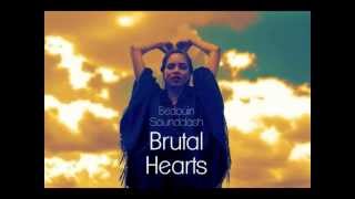 Bedouin Soundclash  Brutal Hearts [upl. by Allecnirp]