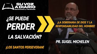 ¿Se puede perder la salvación  Sugel Michelen  Expositores 2017 [upl. by Dorcia350]