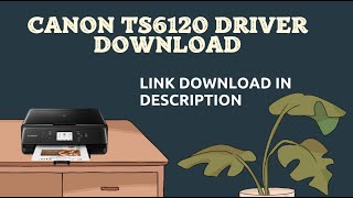 Canon TS6120 Driver Download [upl. by Imerej]